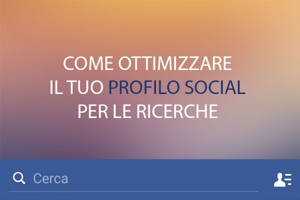 come ottimizzare profilo social per le ricerche